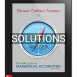 Solutions for Introduction to Managerial Accounting 7th Edition by Brewer
