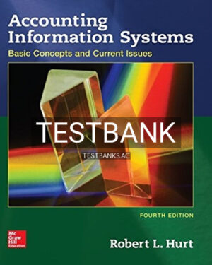 Test Bank for Accounting Information Systems Basic Concepts and Current Issues 4th Edition by Hurt