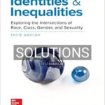 Solutions for Identities and Inequalities Exploring the Intersections of Race Class Gender and Sexuality 3rd Edition by Newman