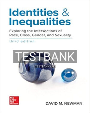 Test Bank for Identities and Inequalities Exploring the Intersections of Race Class Gender and Sexuality 3rd Edition by Newman