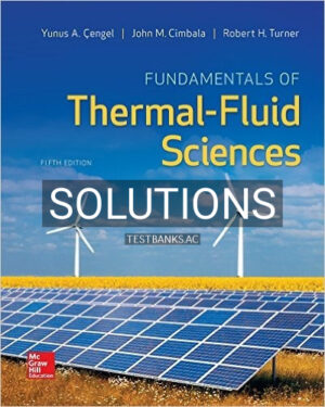 Solutions for Fundamentals of Thermal Fluid Sciences 5th Edition by Cengel