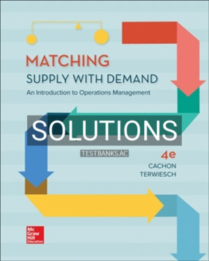 Solutions for Matching Supply with Demand 4th Edition by Cachon