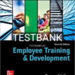 Test Bank for Employee Training and Development 7th Edition by Noe