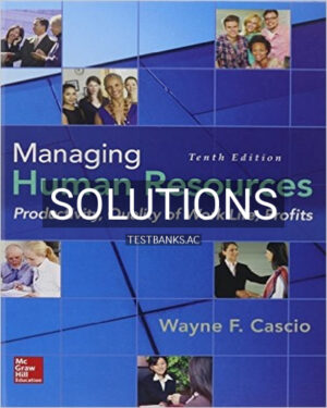 Solutions for Managing Human Resources Productivity Quality of Work Life Profits 10th Edition by Cascio