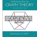 Solutions for Introduction to Graph Theory 2nd Edition by West
