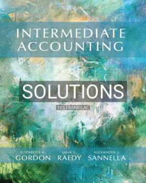 Solutions for Intermediate Accounting 1st Edition by Gordon