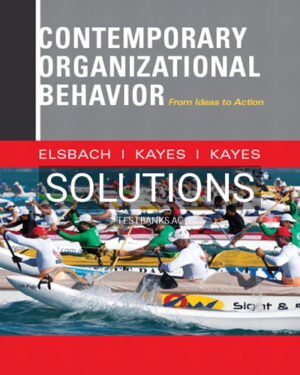 Solutions for Contemporary Organizational Behavior From Ideas to Action 1st Edition by Elsbach
