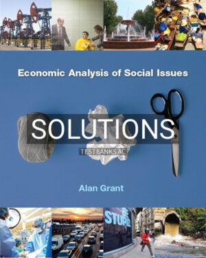 Solutions for Economic Analysis of Social Issues 1st Edition by Alan Grant