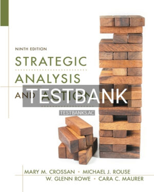Test Bank for Strategic Analysis and Action 9th Edition by Crossan