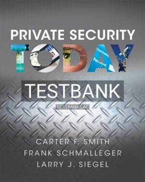 Test Bank for Private Security Today 1st Edition by Schmalleger