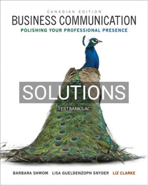 Solutions for Business Communication Polishing Your Professional Presence 1st Edition by Shwom