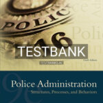 Test Bank for Police Administration Structures Processes and Behavior 9th Edition by Swanson