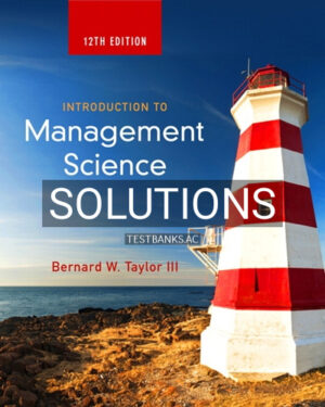 Solutions for Introduction to Management Science 12th Edition by Taylor