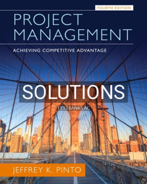 Solutions for Project Management Achieving Competitive Advantage 4th Edition by Pinto