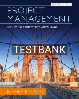 Test Bank for Project Management Achieving Competitive Advantage 4th Edition by Pinto