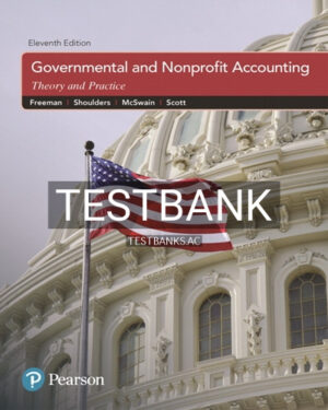 Test Bank for Governmental and Nonprofit Accounting 11th Edition by Freeman