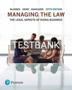 Test Bank for Managing the Law The Legal Aspects of Doing Business 5th Edition by McInnes