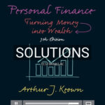 Solutions for Personal Finance Turning Money into Wealth 7th Edition by Keown