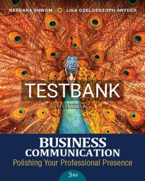 Test Bank for Business Communication Polishing Your Professional Presence 3rd Edition by Shwom