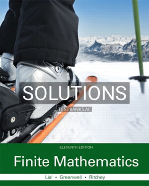 Solutions for Finite Mathematics 11th Edition by Lial