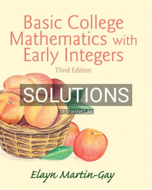 Solutions for Basic College Mathematics with Early Integers 3rd Edition by Martin Gay