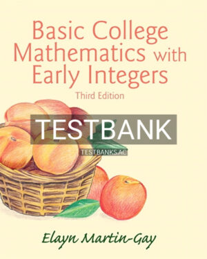 Test Bank for Basic College Mathematics with Early Integers 3rd Edition by Martin Gay