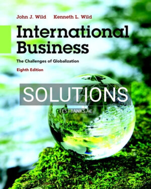 Solutions for International Business The Challenges of Globalization 8th Edition by Wild