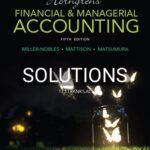 Solutions for Horngrens Financial and Managerial Accounting 5th Edition by Miller-Nobles