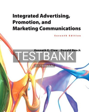 Test Bank for Integrated Advertising Promotion and Marketing Communications 7th Edition by Clow