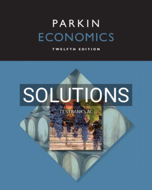 Solutions for Economics 12th Edition by Michael Parkin