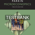 Test Bank for Microeconomics 12th Edition by Michael Parkin