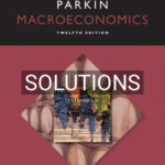 Solutions for Macroeconomics 12th Edition by Michael Parkin