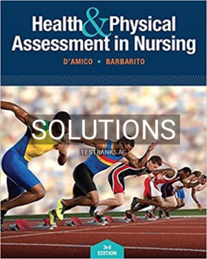 Solutions for Health and Physical Assessment In Nursing 3rd Edition by DAmico
