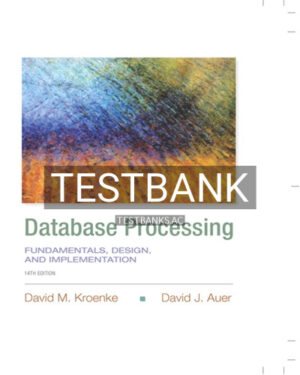 Test Bank for Database Processing Fundamentals Design and Implementation 14th Edition by Kroenke