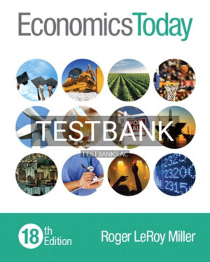 Test Bank for Economics Today 18th Edition by Roger LeRoy Miller