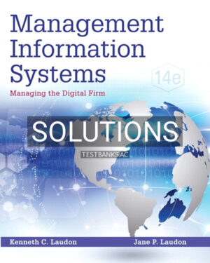 Solutions for Management Information Systems Managing the Digital Firm 14th Edition by Laudon