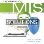 Solutions for Experiencing MIS 6th Edition by Kroenke