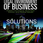Solutions for Legal Environment of Business Online Commerce Ethics and Global Issues 8th Edition by Cheeseman