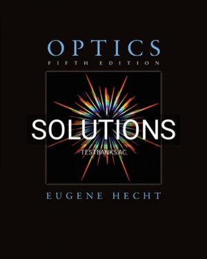 Solutions for Optics 5th Edition by Hecht