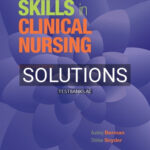 Solutions for Skills in Clinical Nursing 8th Edition by Berman