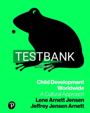 Test Bank for Child Development Worldwide A Cultural Approach 1st Edition by Arnett