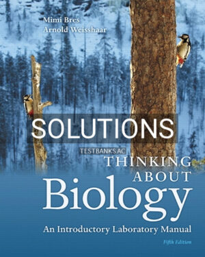 Solutions for Thinking About Biology An Introductory Laboratory Manual 5th Edition by Bres