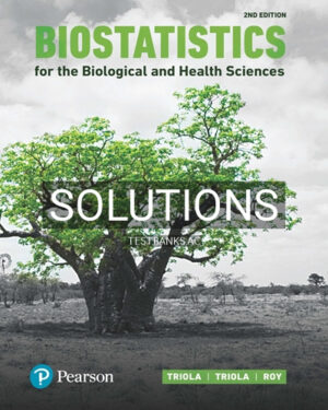 Solutions for Biostatistics for the Biological and Health Sciences 2nd Edition by Triola