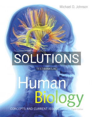 Solutions for Human Biology Concepts and Current Issues 8th Edition by Johnson