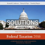 Solutions for Prentice Halls Federal Taxation 2016 Corporations Partnerships Estates and Trusts 29th Edition by Pope