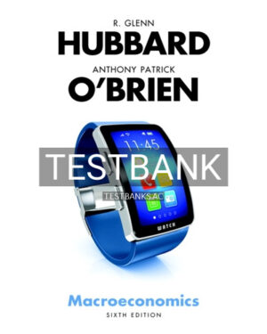 Test Bank for Macroeconomics 6th Edition by Hubbard