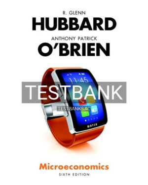 Test Bank for Microeconomics 6th Edition by Hubbard
