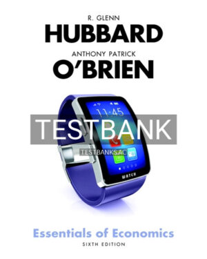 Test Bank for Essentials of Economics 5th Edition by Hubbard