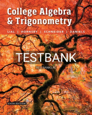 Test Bank for College Algebra and Trigonometry 6th Edition by Lial