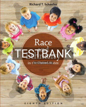 Test Bank for Race and Ethnicity in the United States 8th Edition by Schaefer